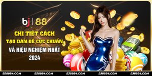 cách tạo dàn đề bj88